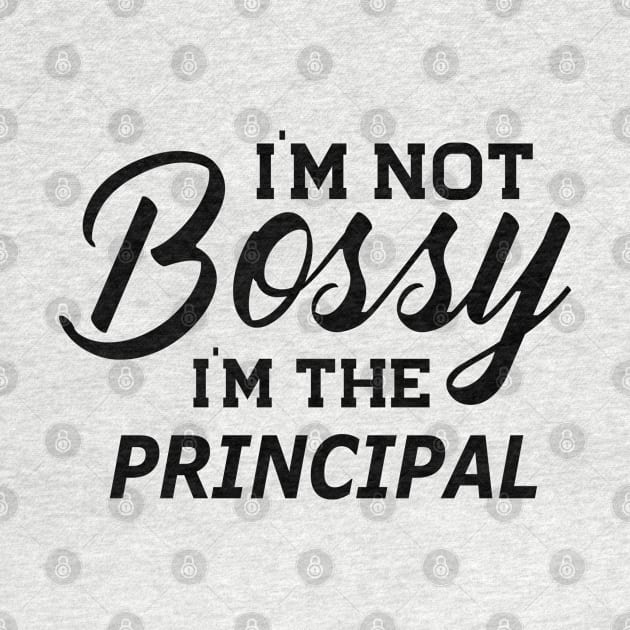 Principal - I'm not bossy I'm the principal by KC Happy Shop